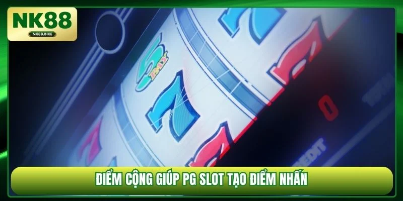 Điểm cộng giúp PG slot tạo điểm nhấn